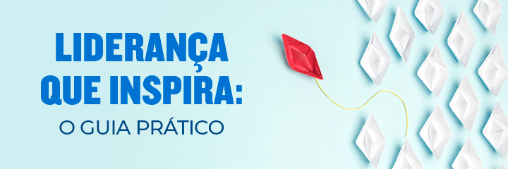 Liderança que Inspira: o guia prático