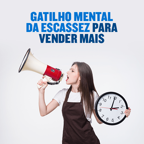 Como Utilizar o Gatilho Mental da Escassez para Vender Mais